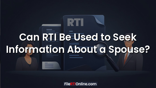 Can RTI Be Used to Seek Information About a Spouse?