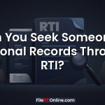 Can You Seek Someone’s Personal Records Through RTI?