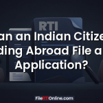 Can an Indian Citizen Residing Abroad File an RTI Application?