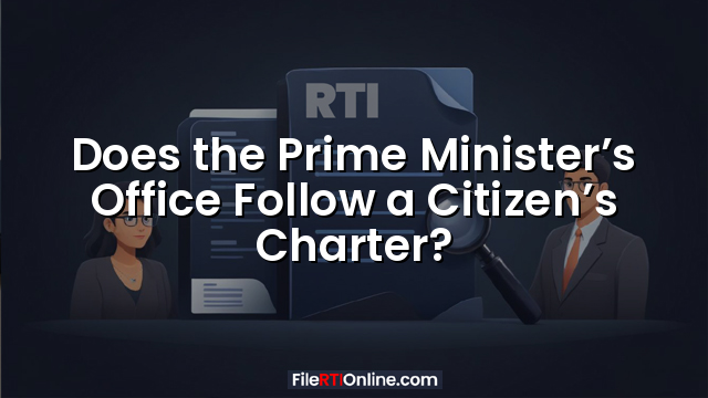Does the Prime Minister’s Office Follow a Citizen’s Charter?