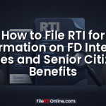How to File RTI for Information on FD Interest Rates and Senior Citizen Benefits