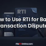 How to Use RTI for Bank Transaction Disputes