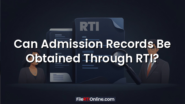 Can Admission Records Be Obtained Through RTI?