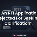 Can An RTI Application Be Rejected For Seeking Clarification?