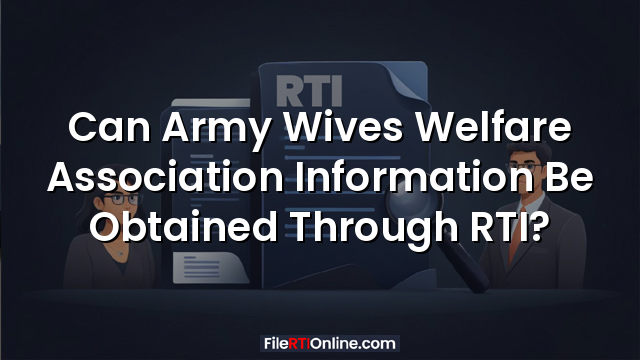 Can Army Wives Welfare Association Information Be Obtained Through RTI?