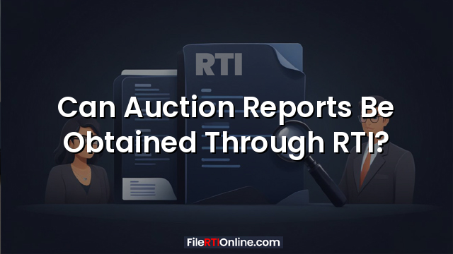 Can Auction Reports Be Obtained Through RTI?