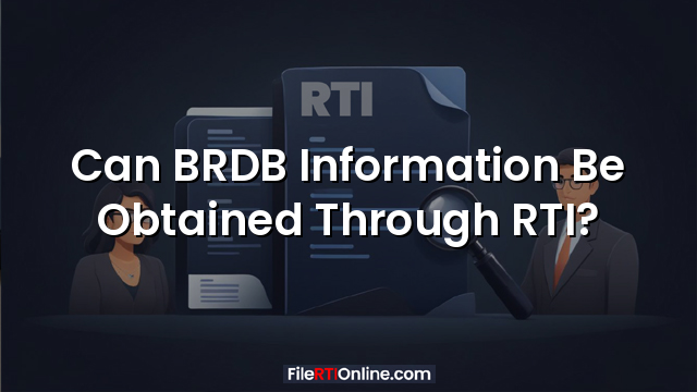 Can BRDB Information Be Obtained Through RTI?