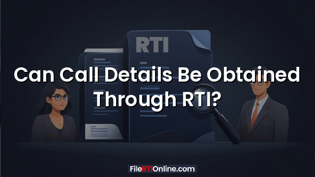 Can Call Details Be Obtained Through RTI?
