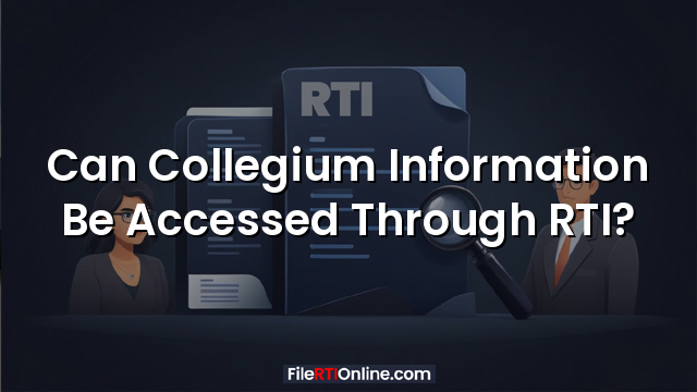 Can Collegium Information Be Accessed Through RTI?