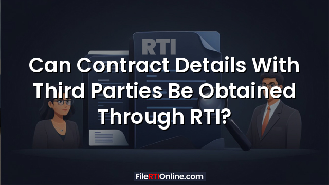 Can Contract Details With Third Parties Be Obtained Through RTI?