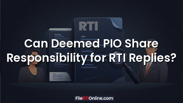 Can Deemed PIO Share Responsibility for RTI Replies?