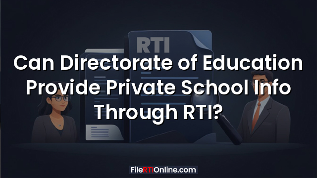Can Directorate of Education Provide Private School Info Through RTI?