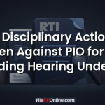 Can Disciplinary Action Be Taken Against PIO for Not Attending Hearing Under RTI?