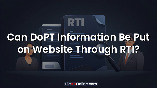 Can DoPT Information Be Put on Website Through RTI?