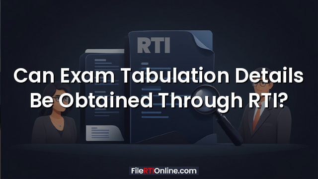 Can Exam Tabulation Details Be Obtained Through RTI?