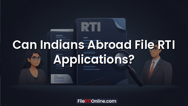 Can Indians Abroad File RTI Applications?