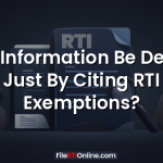 Can Information Be Denied Just RTI Exemptions?