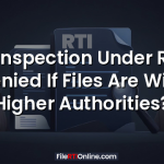 Can Inspection Under RTI Be Denied If Files Are With Higher Authorities?