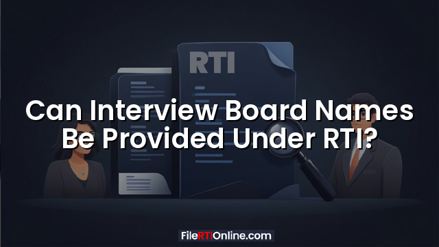 Can Interview Board Names Be Provided Under RTI?