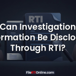 Can Investigation Information Be Disclosed Through RTI?
