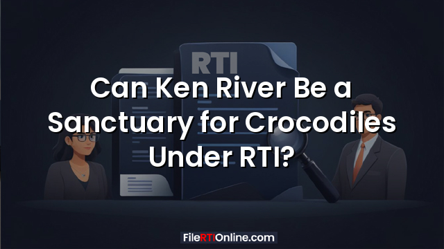 Can Ken River Be a Sanctuary for Crocodiles Under RTI?