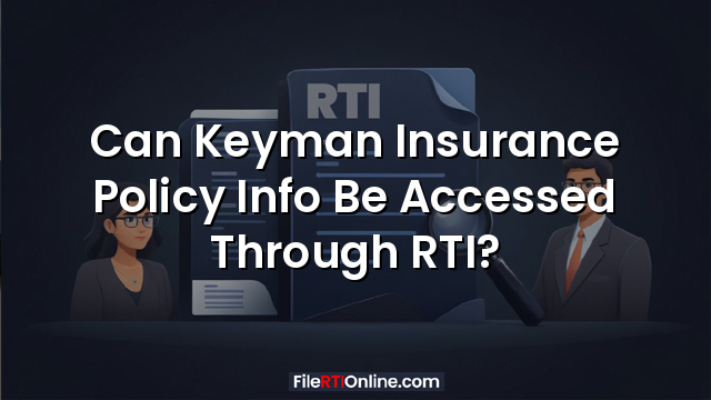 Can Keyman Insurance Policy Info Be Accessed Through RTI?