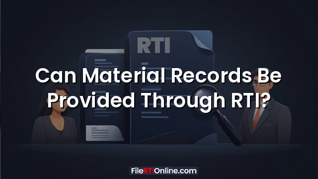 Can Material Records Be Provided Through RTI?