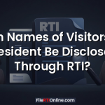 Can Names of Visitors to President Be Disclosed Through RTI?