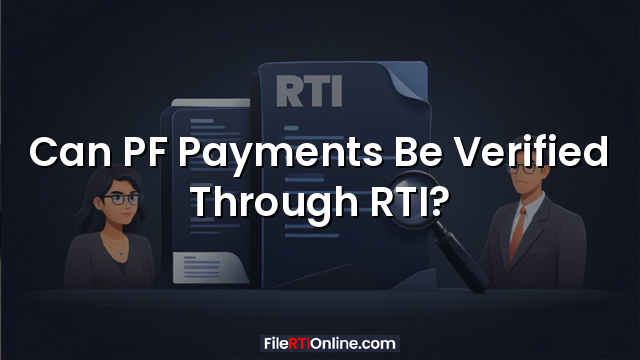 Can PF Payments Be Verified Through RTI?