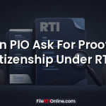 Can PIO Ask For Proof of Citizenship Under RTI?