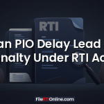 Can PIO Delay Lead to Penalty Under RTI Act?