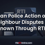Can Police Action on Neighbour Disputes Be Known Through RTI?