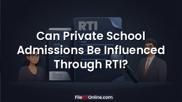 Can Private School Admissions Be Influenced Through RTI?