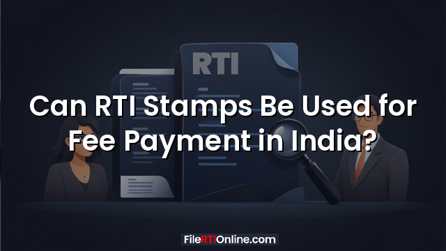 Can RTI Stamps Be Used for Fee Payment in India?