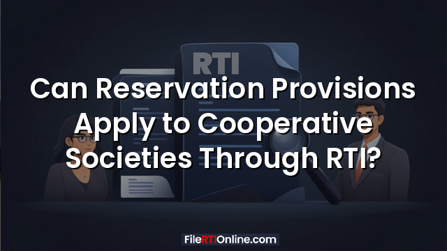 Can Reservation Provisions Apply to Cooperative Societies Through RTI?