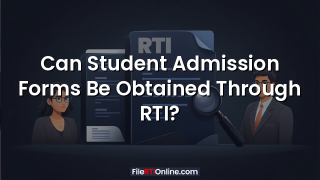 Can Student Admission Forms Be Obtained Through RTI?
