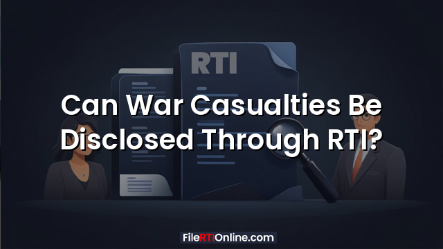 Can War Casualties Be Disclosed Through RTI?