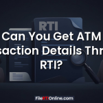 Can You Get ATM Transaction Details Through RTI?