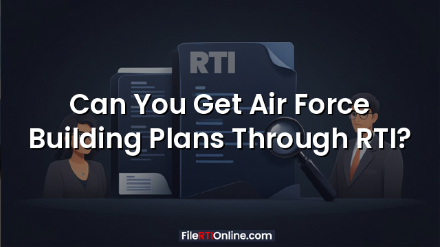 Can You Get Air Force Building Plans Through RTI?