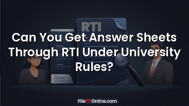 Can You Get Answer Sheets Through RTI Under University Rules?