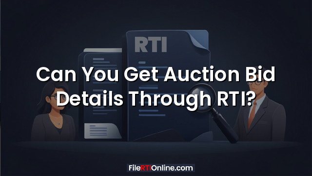 Can You Get Auction Bid Details Through RTI?