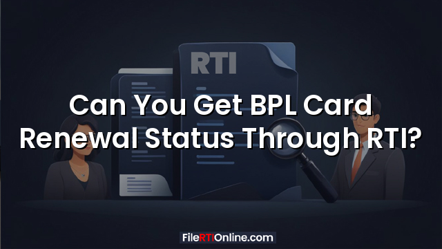 Can You Get BPL Card Renewal Status Through RTI?