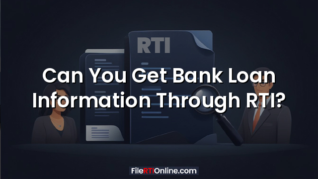 Can You Get Bank Loan Information Through RTI?