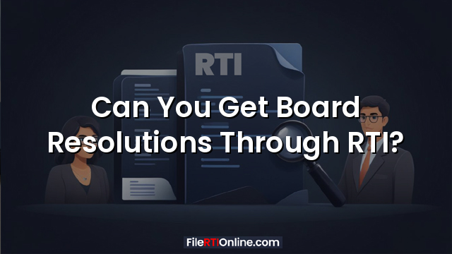 Can You Get Board Resolutions Through RTI?