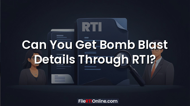 Can You Get Bomb Blast Details Through RTI?