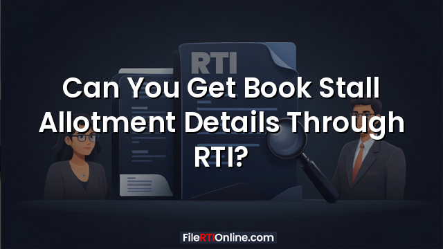 Can You Get Book Stall Allotment Details Through RTI?