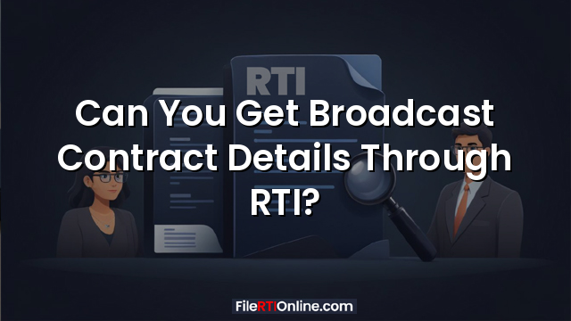 Can You Get Broadcast Contract Details Through RTI?