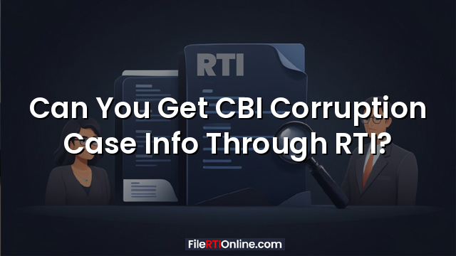 Can You Get CBI Corruption Case Info Through RTI?