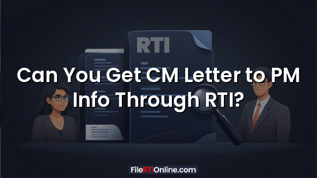 Can You Get CM Letter to PM Info Through RTI?
