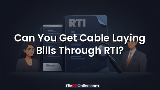 Can You Get Cable Laying Bills Through RTI?